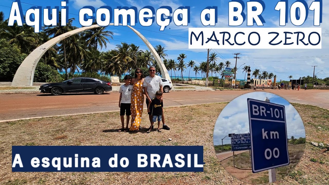 BR-101 Marco zero- Onde tudo começou- Touros -RN. Chegamos em CANOA QUEBRADA
