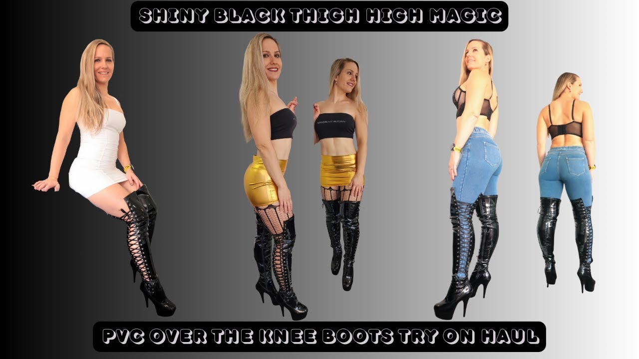 PVC Over The Knee - Thigh High Boots Try On Haul