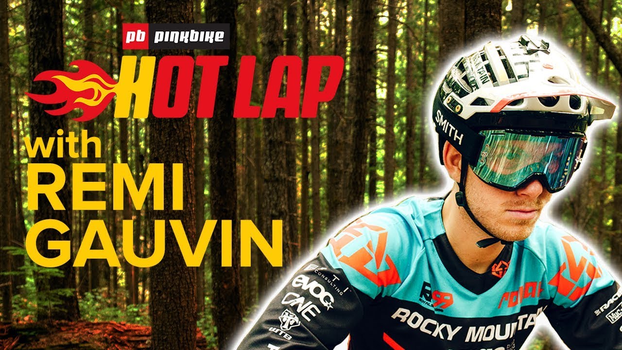 Remi Gauvin | Pinkbike Hot Laps
