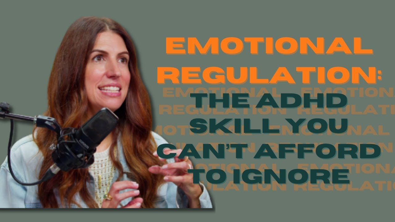 Emotional Regulation: The ADHD Skill You Can’t Afford to Ignore