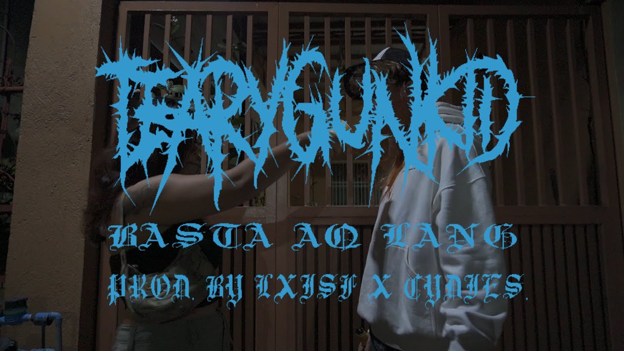 tearygunkid - basta aq lang (official music video)