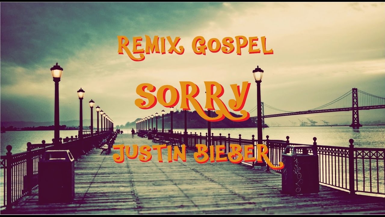 VERSIÓN CRISTIANA - SORRY - JUSTIN BIEBER