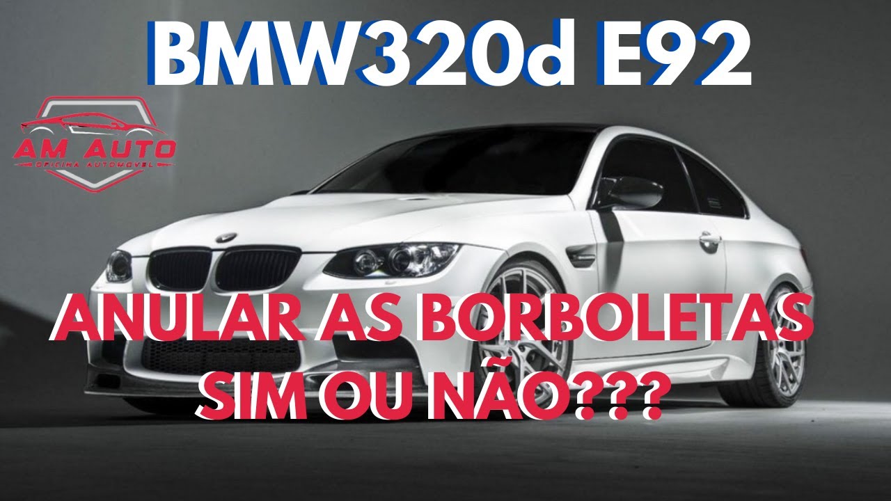 BMW 320d E92 #DEVO ELIMINAR AS BORBOLETAS OU NÃO???