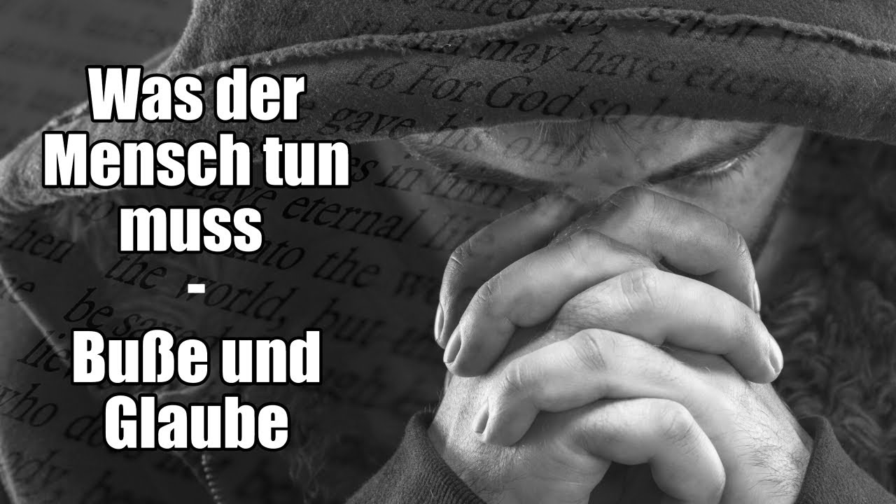 Was der Mensch tun muss – Buße und Glaube | Friedemann Werkshage