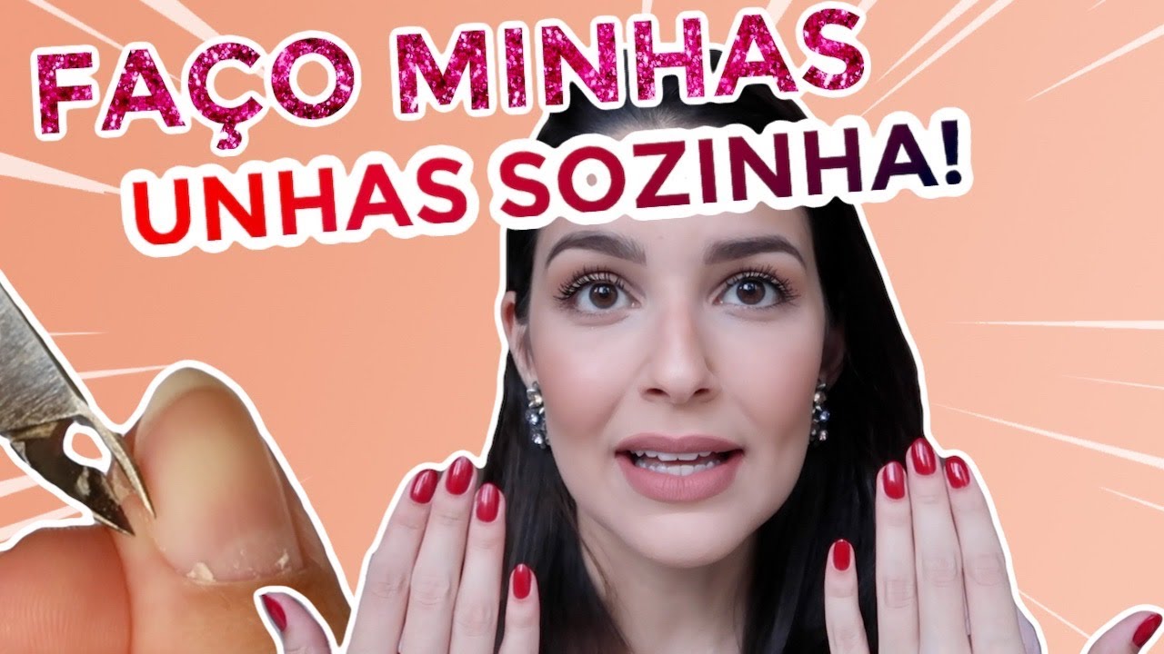 APRENDA A FAZER AS UNHAS EM CASA, SOZINHA 
