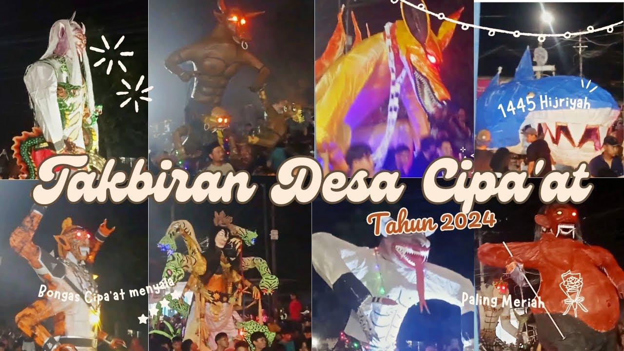 TAKBIRAN DESA CIPA'AT TAHUN 2024 || PALING MERIAH || 1445 HIJRIYAH || BONGAS CIPAAT MENYALA🔥🔥