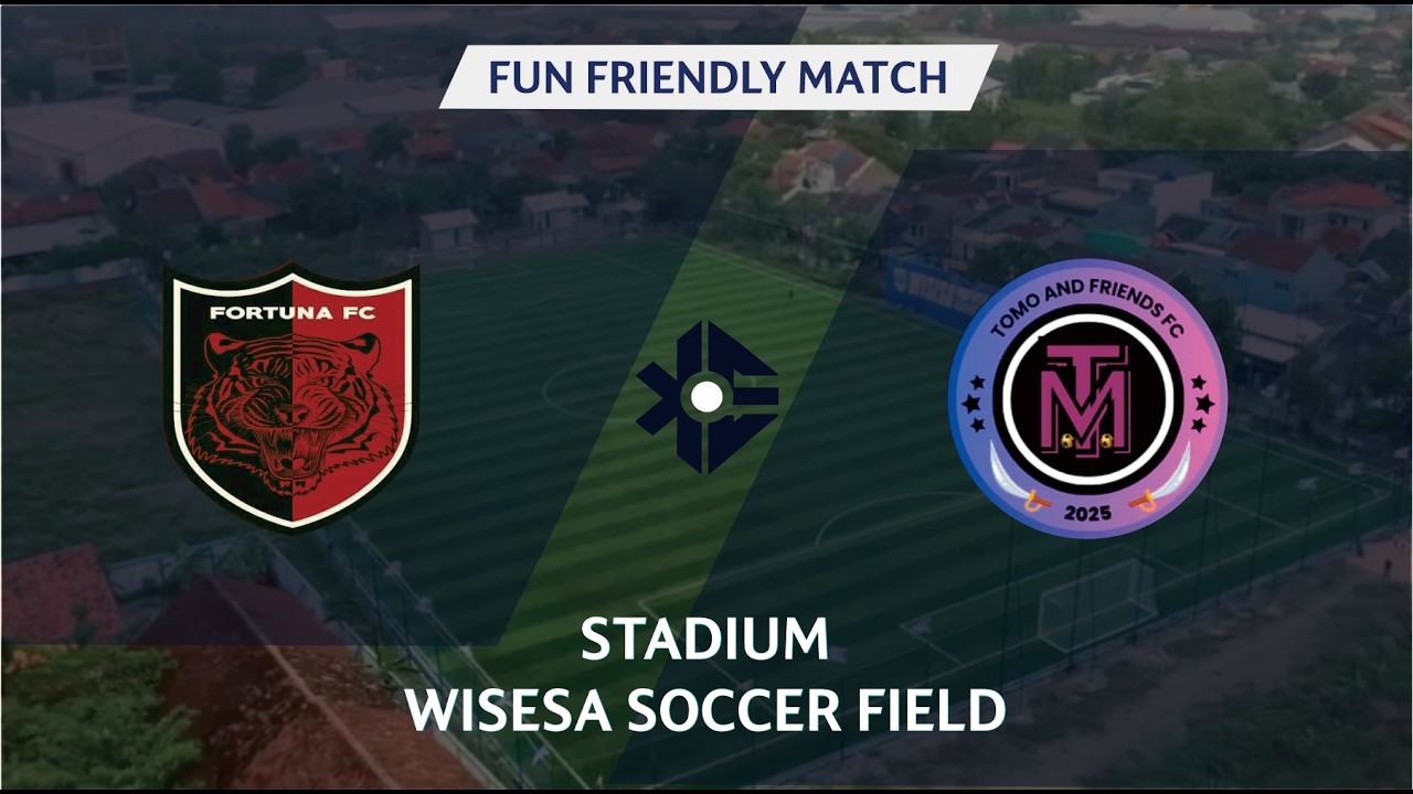 Match 2 | FRIENDLY MATCH | TAF FC | FORTUNA FC | WISESA SOCCER FIELD |