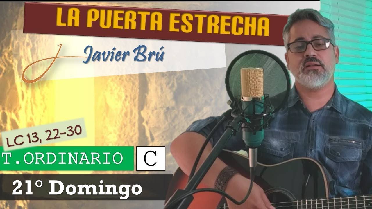 La Puerta Estrecha - Javier Br&uacute; | 21&deg; Domingo del T. Ordinario C (Lc 13, 22-30)