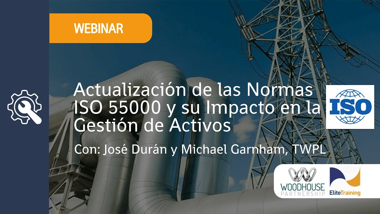 Webinar: Actualización de las Normas ISO 55000 y su Impacto en la Gestión de Activos