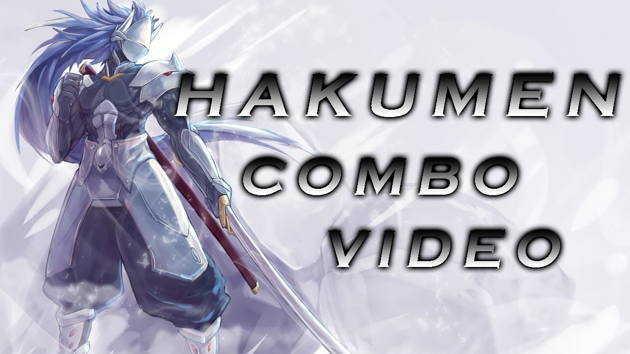 【BBCF】Hakumen Combo Video