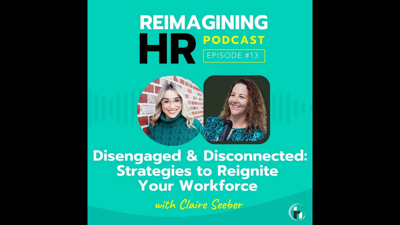 13: Disengaged and Disconnected: Strategies to Reignite Your Workforce with Claire Seeber