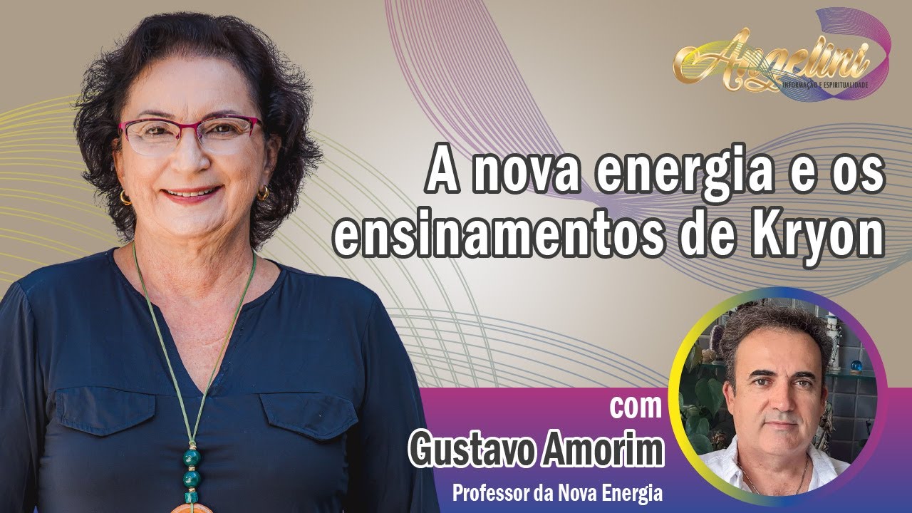 A nova energia e os ensinamentos de Kryon com Gustavo Amorim