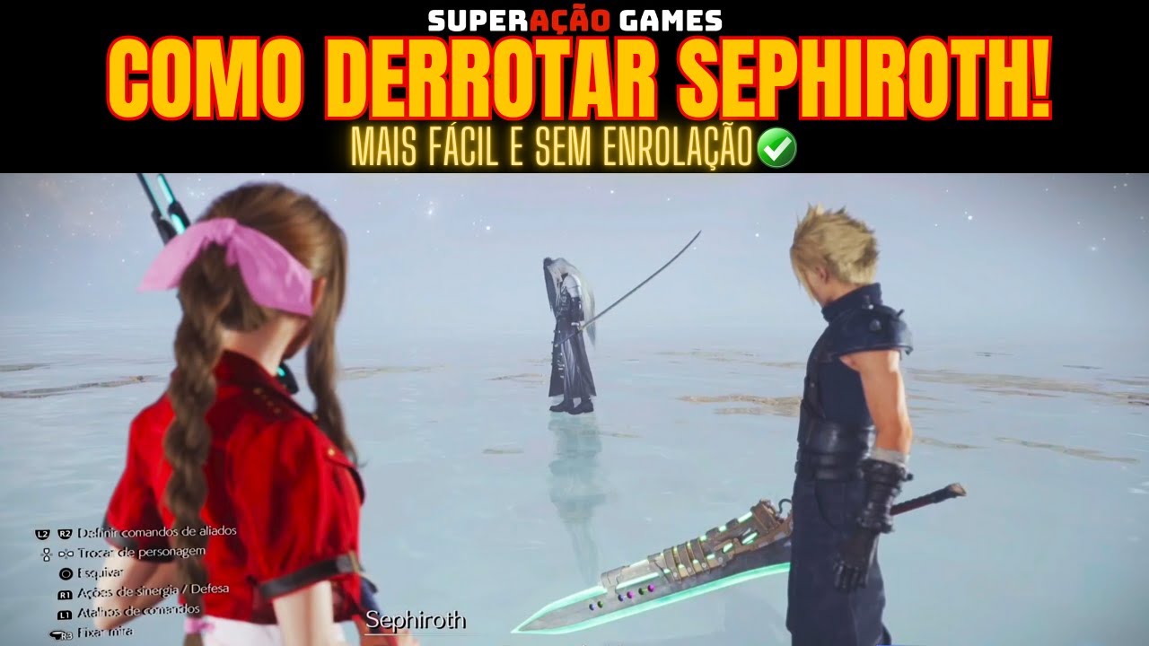 COMO DERROTAR O SEPHIROTH FINAL FANTASY VII REBIRTH BATALHA FINAL
