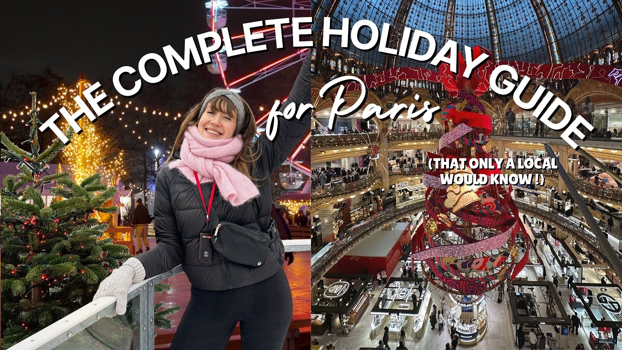THE COMPLETE GUIDE TO CHRISTMAS IN PARIS 2025
