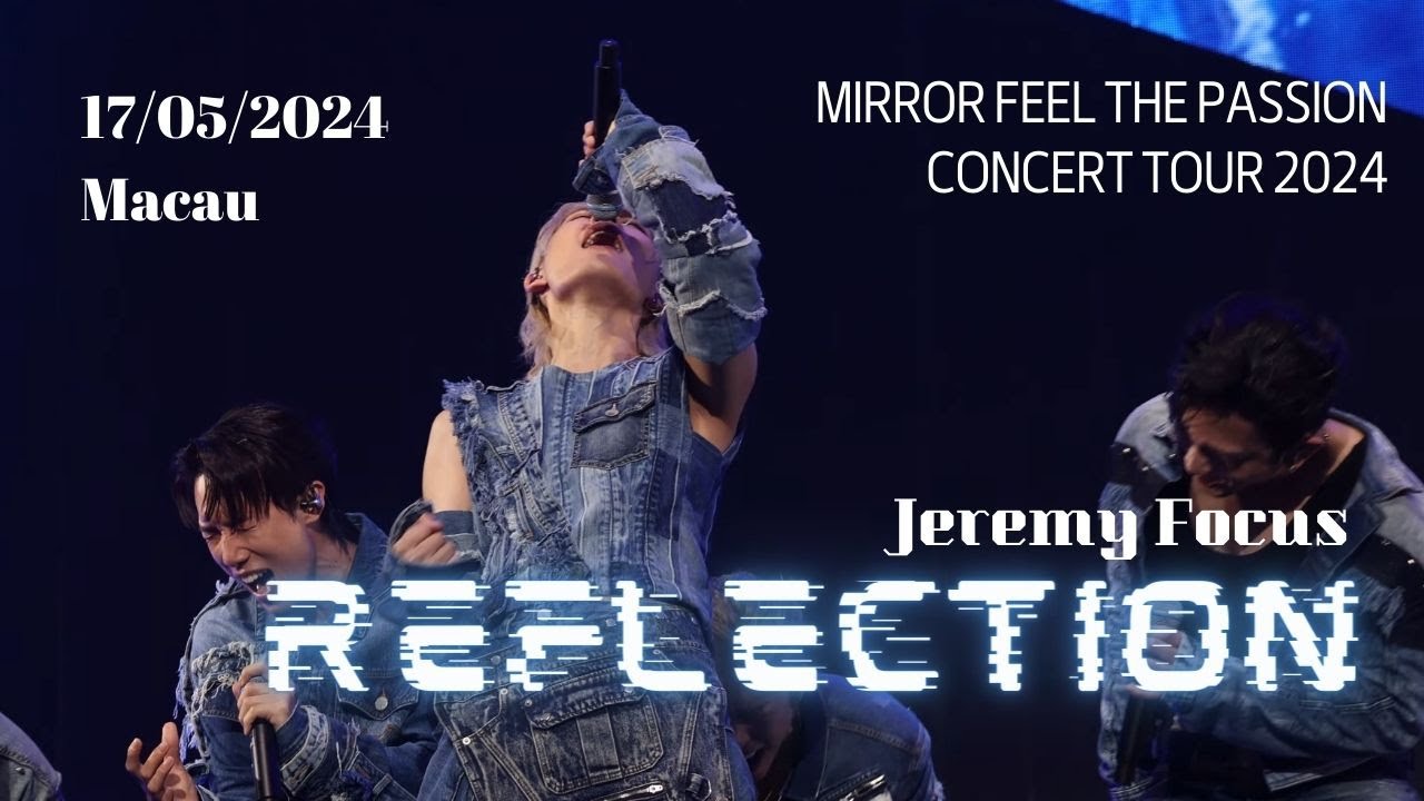 [Jeremy 4K focus] MIRROR - Reflection | 240517 MIRROR FEEL THE PASSION CONCERT TOUR - Macau