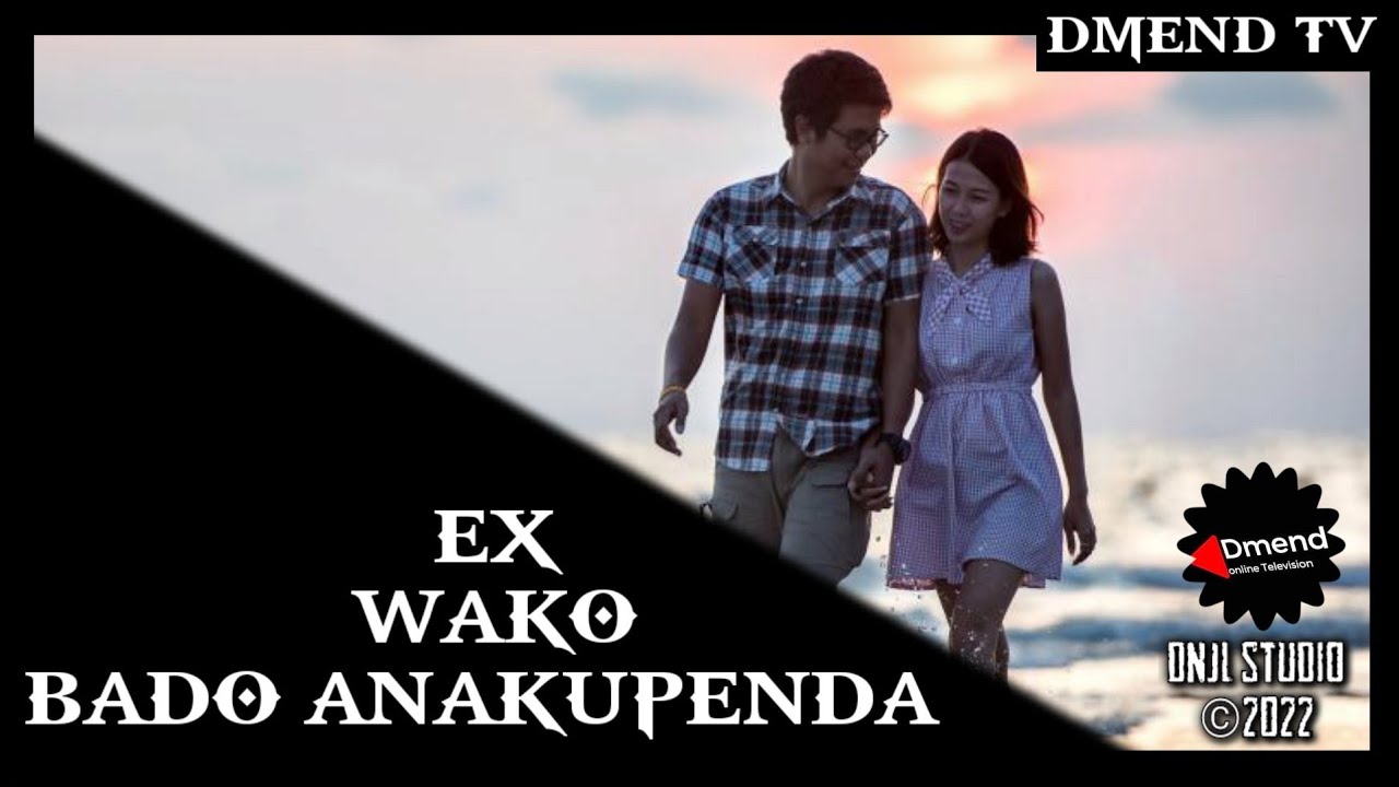 N&M: EX WAKO BADO ANAKUPENDA - DALILI NA ISHARA HIZI UTAZIONA