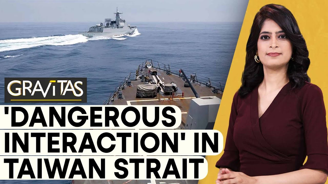 Gravitas: 'Dangerous interaction' between Chinese & US warships in Taiwan Strait
