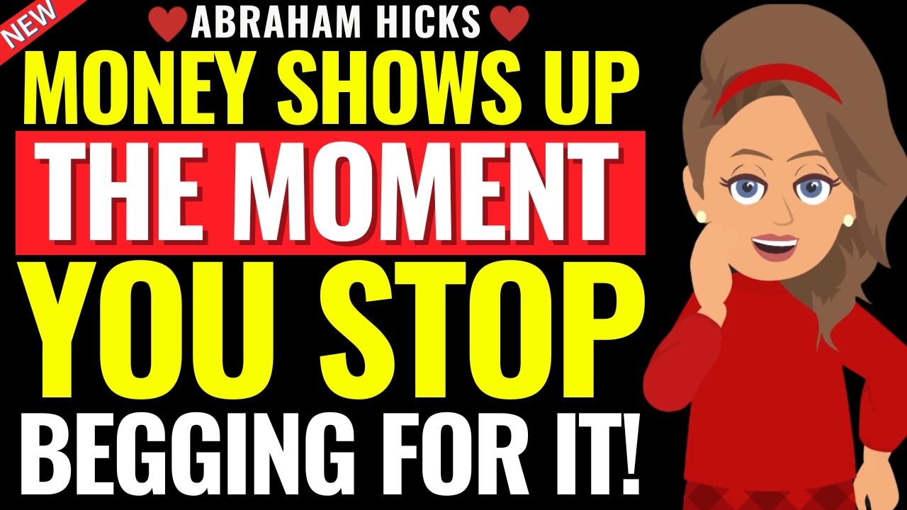 Money Shows Up the Moment You Stop Begging for It ✅ Abraham Hicks 2026