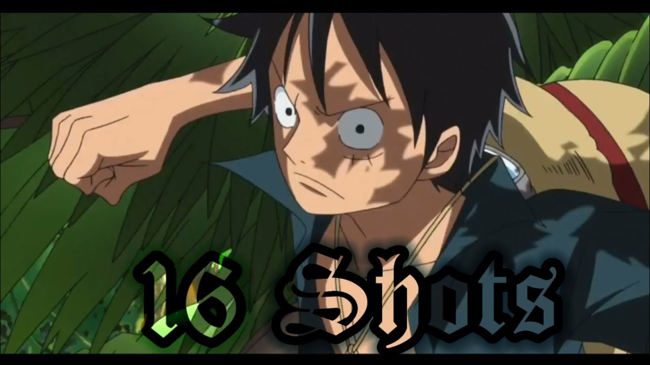 One Piece - AMV [ 16 Shots ]