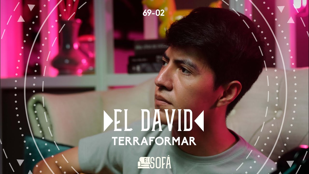 El David - Terraformar (En Vivo desde El Sofá)