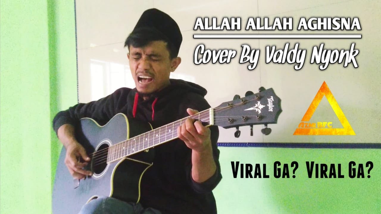 Allah Allah Aghisna - Cover By Valdy Nyonk