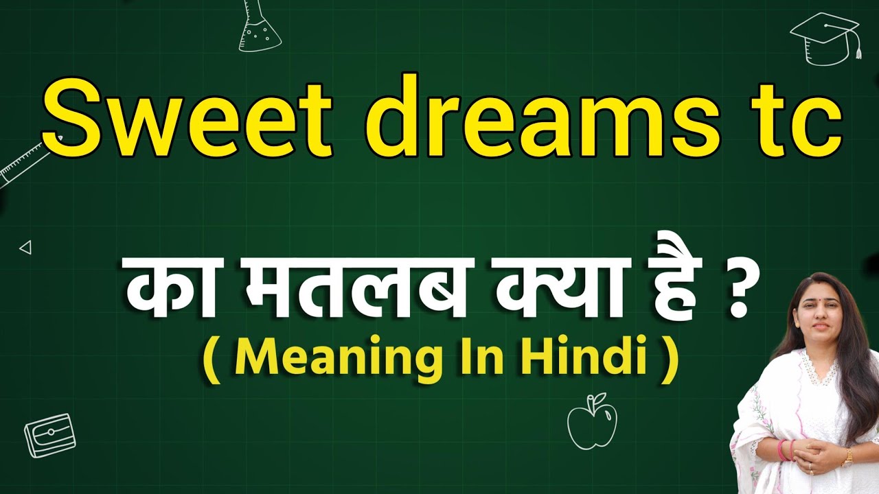 Sweet dreams tc meaning in hindi | Sweet dreams tc ka matlab kya hota hai | Word meaning