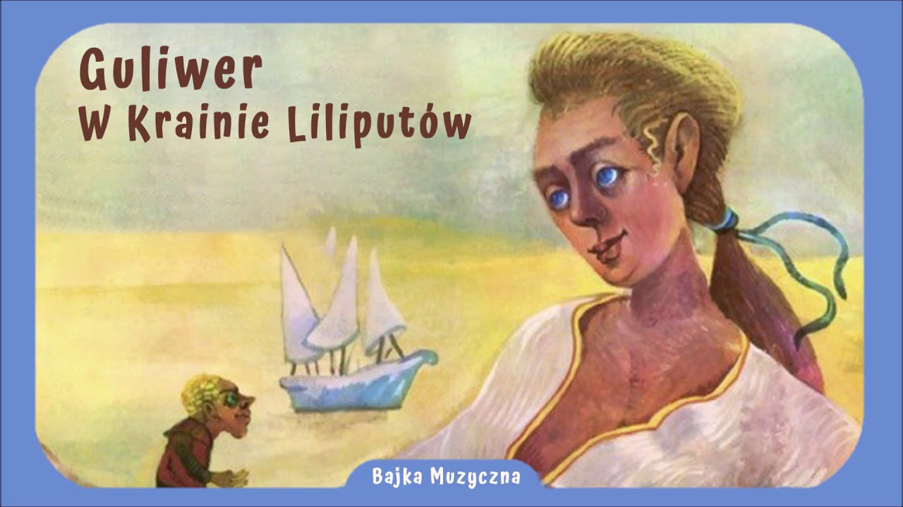 Bajka Muzyczna: Guliwer w Krainie Liliput&oacute;w