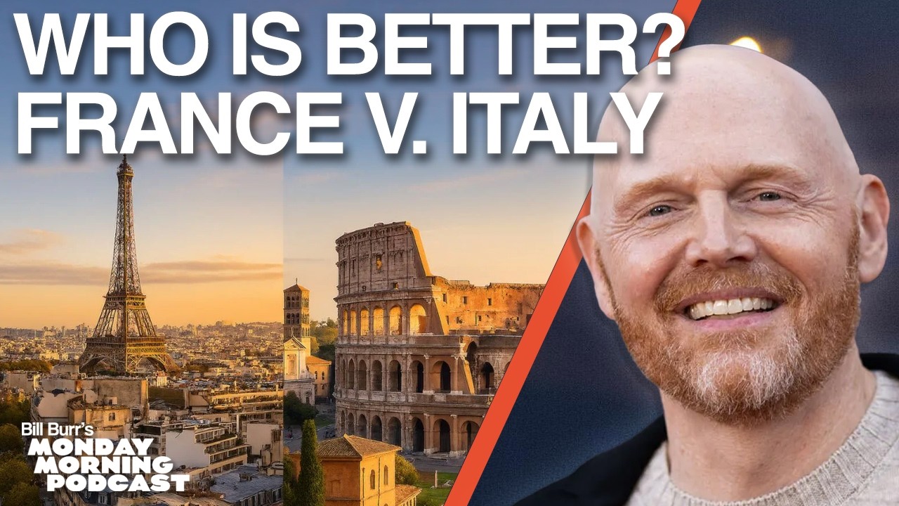 Bill Burr on Italy Vs. France - WHO IS BETTER?