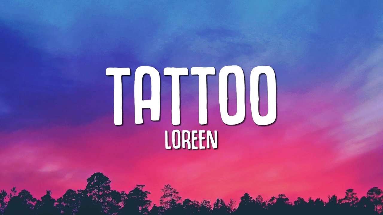 Loreen - Tattoo (Lyrics)