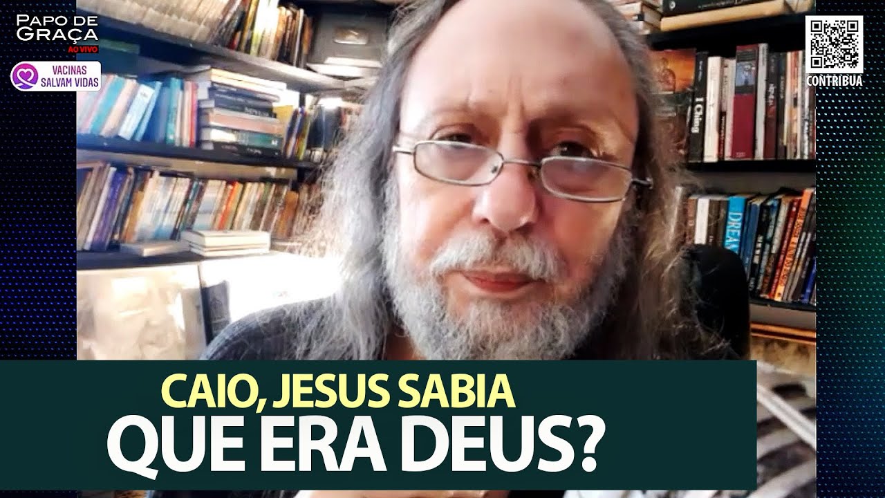 Caio, Jesus sabia que era Deus? Ou acreditava que Deus vivia dentro dEle?