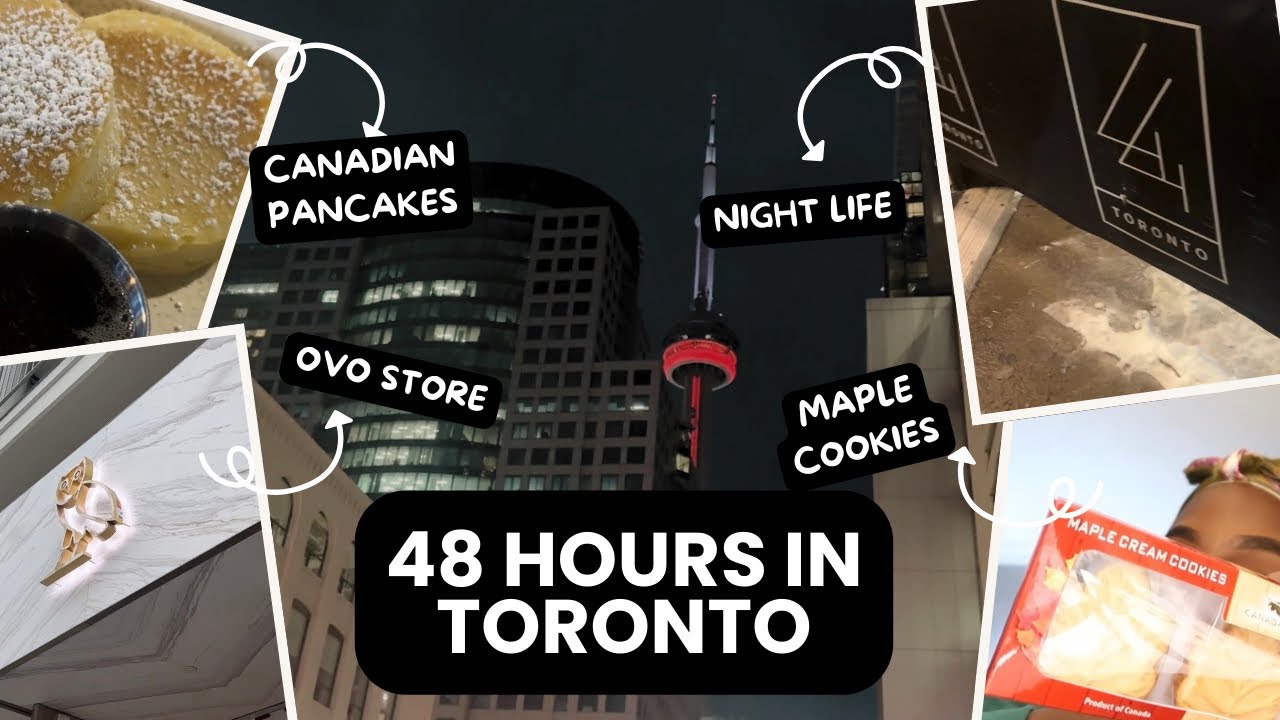 VLOG: 48 Hours in Toronto