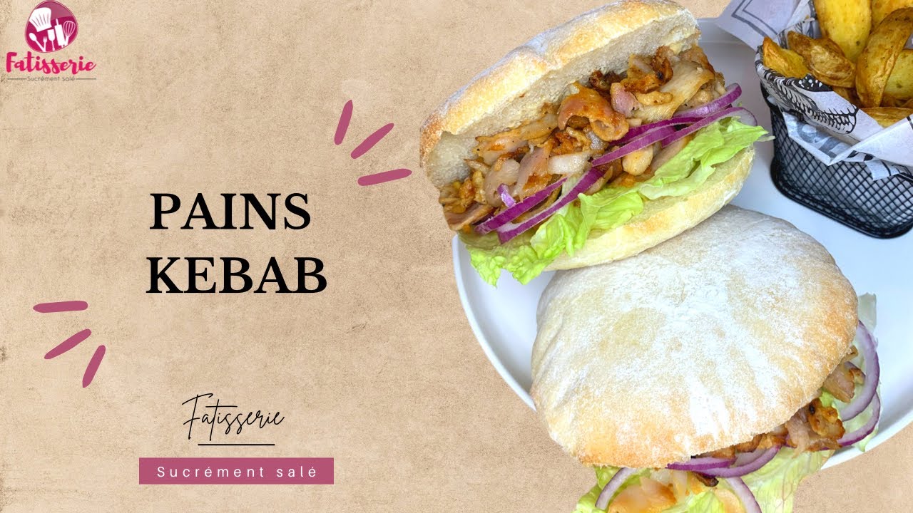 Pains kebab ultra moelleux !