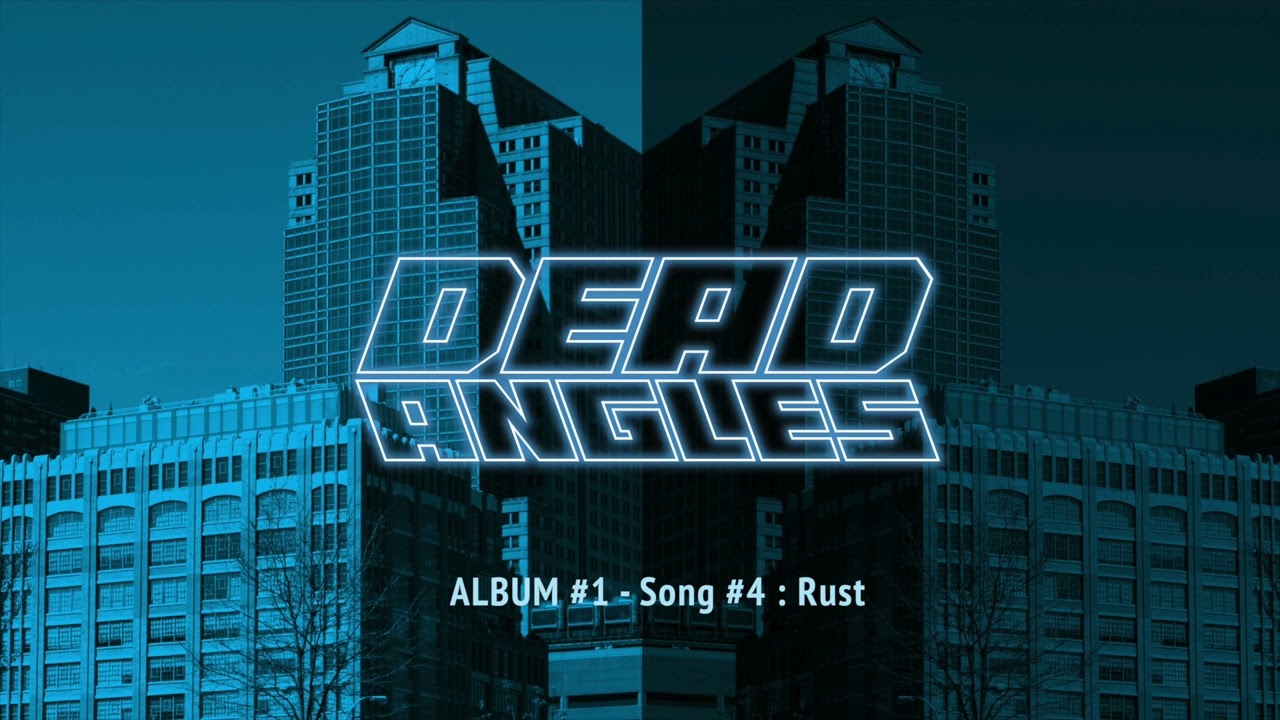Dead Angles - Rust [Official Music Video]