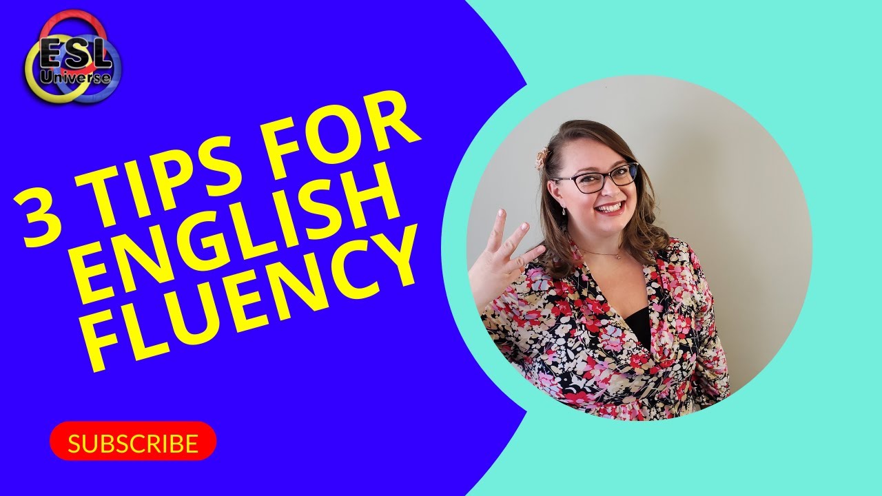 The 3 Best Tips to Improve your English Fluency and Confidence