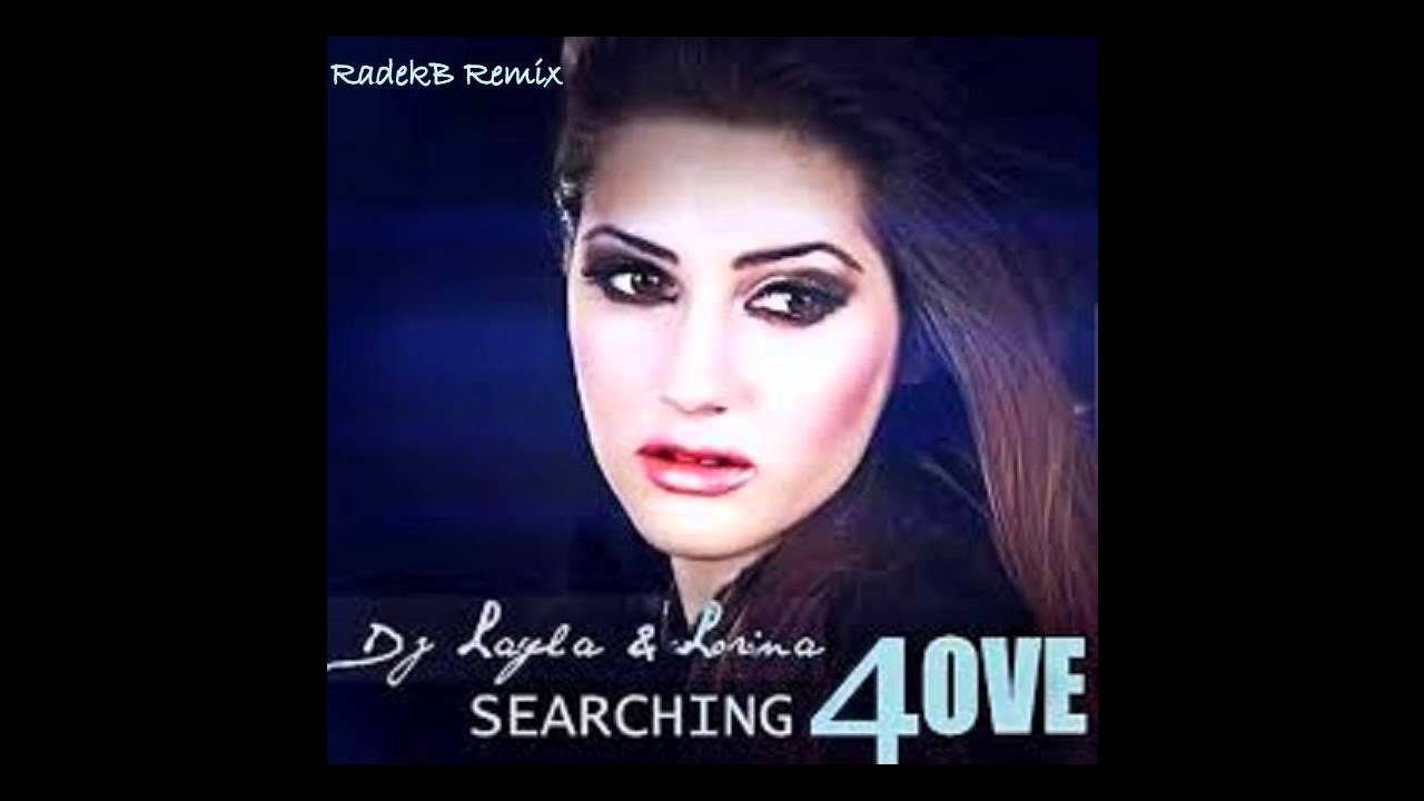 DJ LAYLA & LORINA - Searching 4 Love (ERBE REMIX)