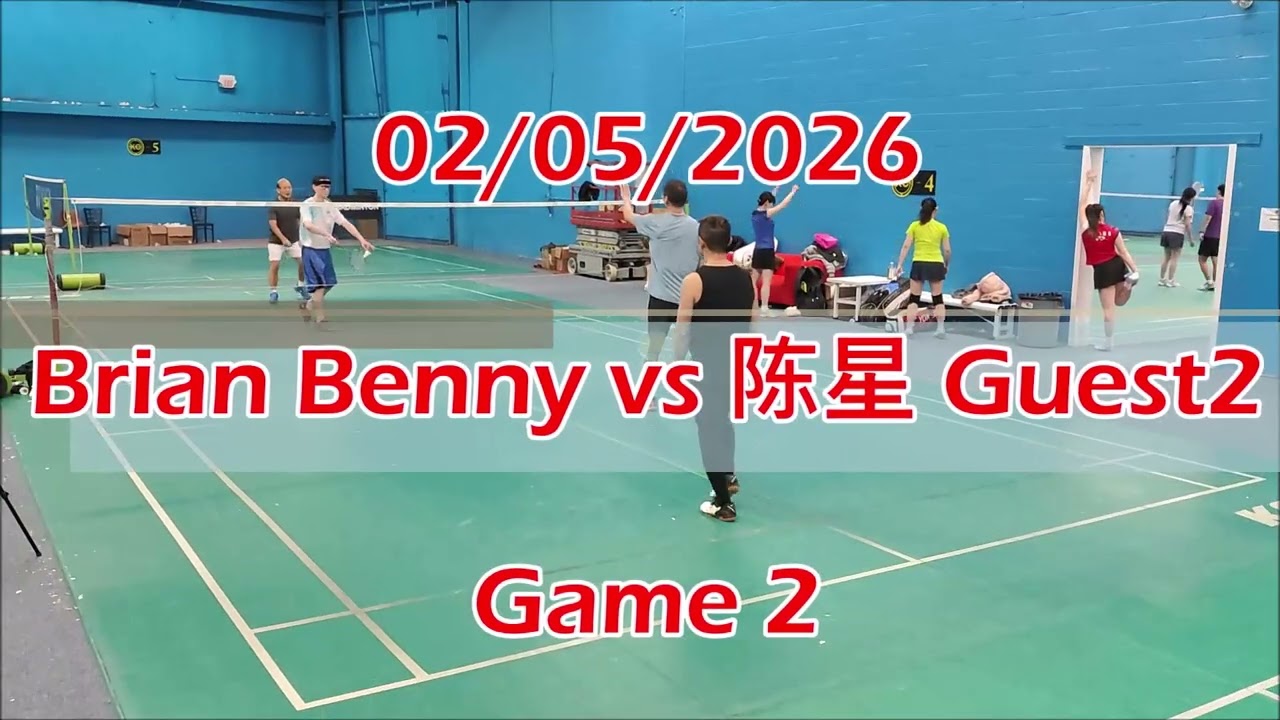 02/05/2026 Brian Benny vs 陈星 Guest2 Games 1 & 2