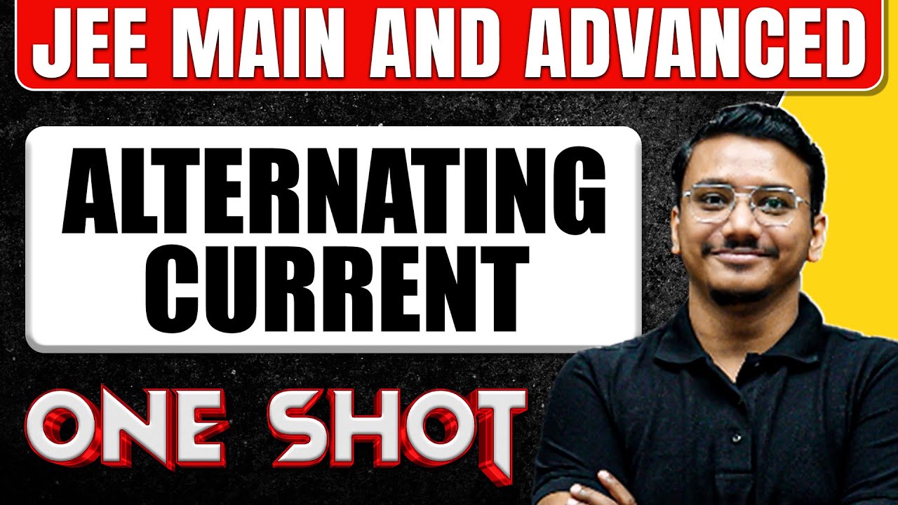 ALTERNATING CURRENT in 1 Shot: All Concepts & PYQs Covered | JEE Main & Advanced