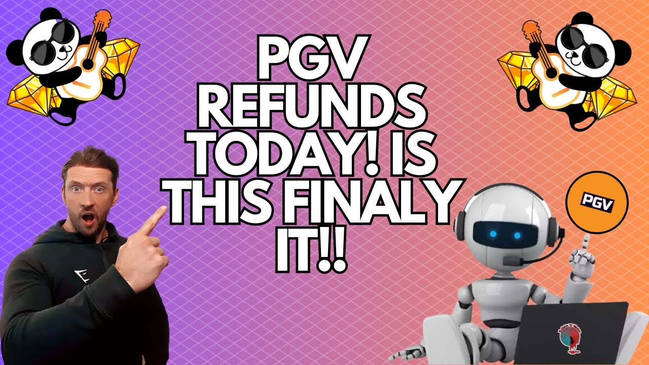 PGV REFUNDS TODAY! - THIS IS IT MANNY SAYS!