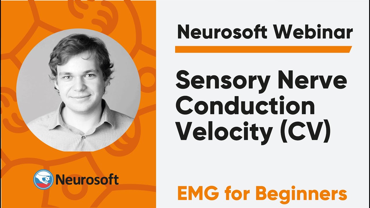 Sensory Nerve Conduction Velocity (CV) | Neurosoft Webinar «EMG for Beginners»