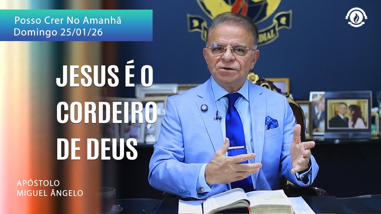 Jesus é o Cordeiro de Deus - Posso Crer No Amanhã - Domingo 25/01/26 -