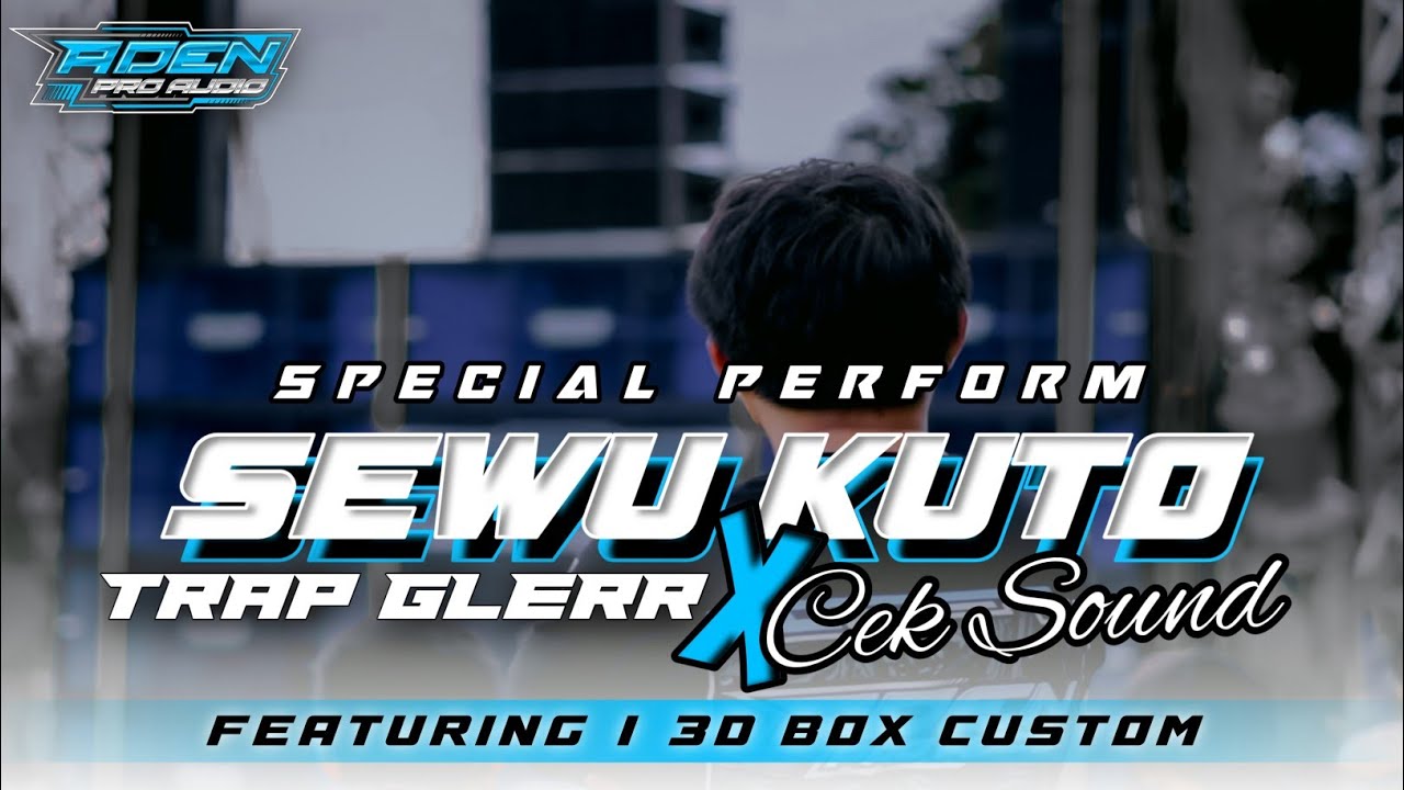 DJ SEWU KUTO TRAP COCOK BUAT CEK SOUND ‼️By ADEN AUDIO BONDOWOSOBONDWOSO