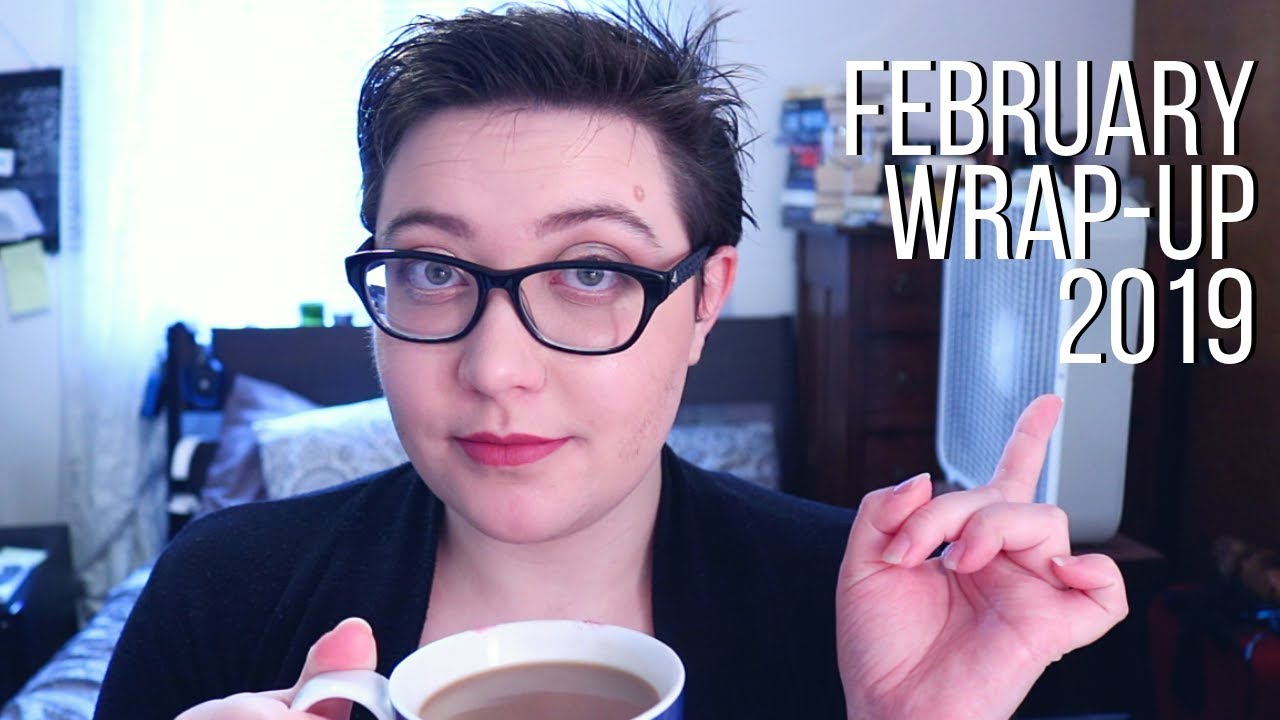 February Wrap-up + The Queens of Innis Lear Book Review | 2019