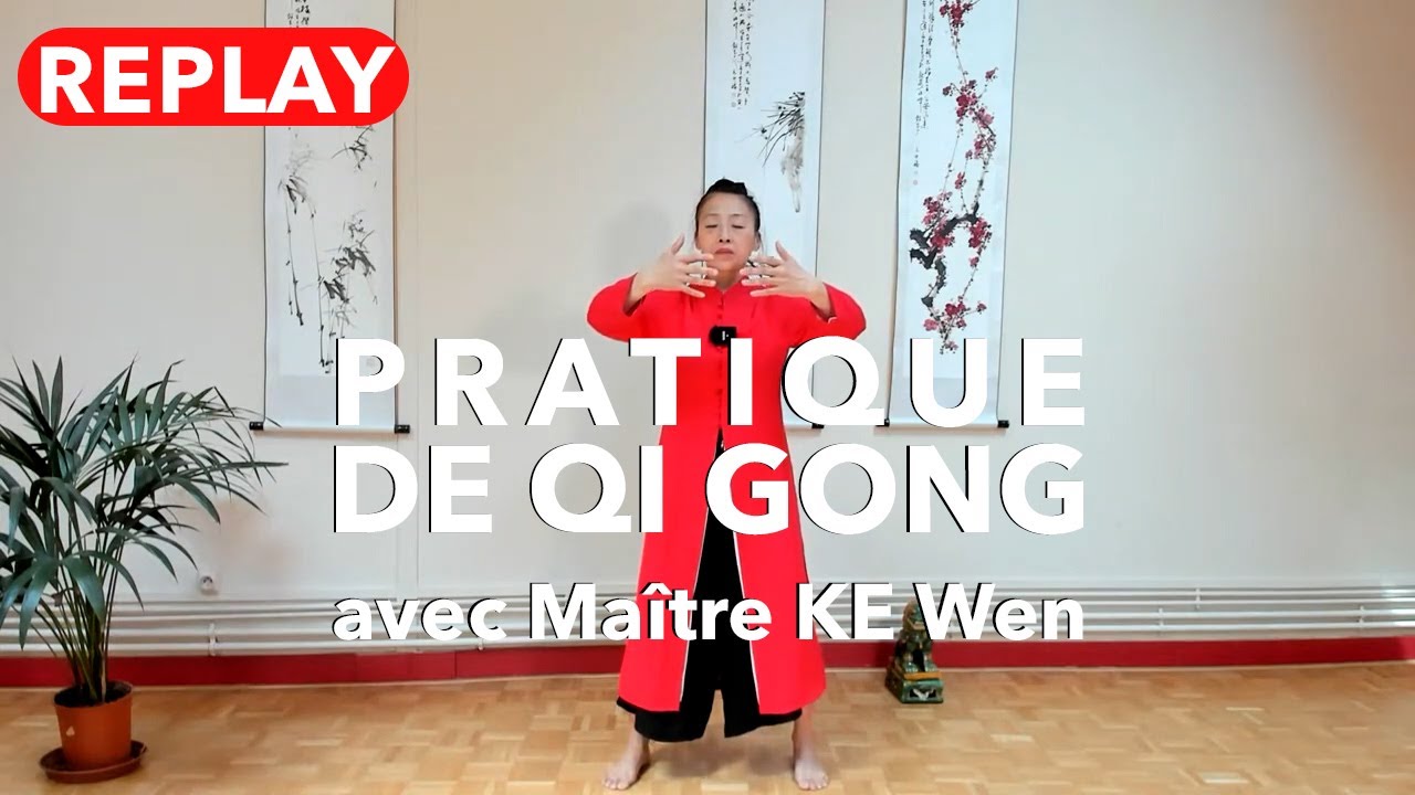 Replay du direct pratique de Qi Gong avec maître KE Wen #6
