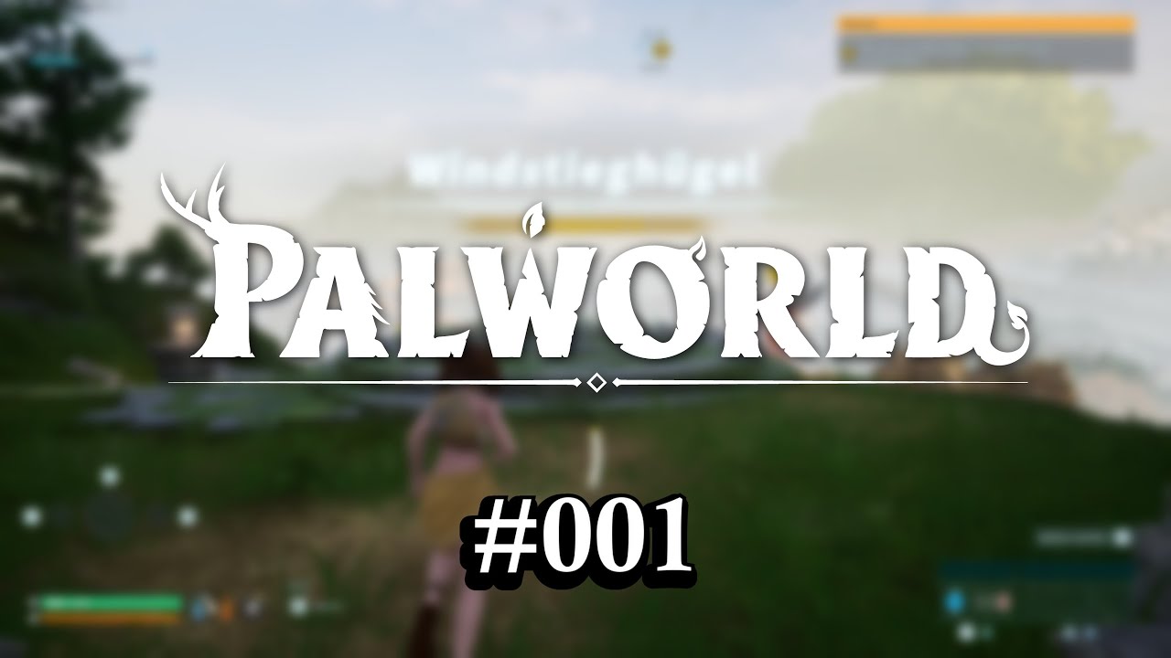 Willkommen zu PALWORLD! ~ #001 ~ Palworld
