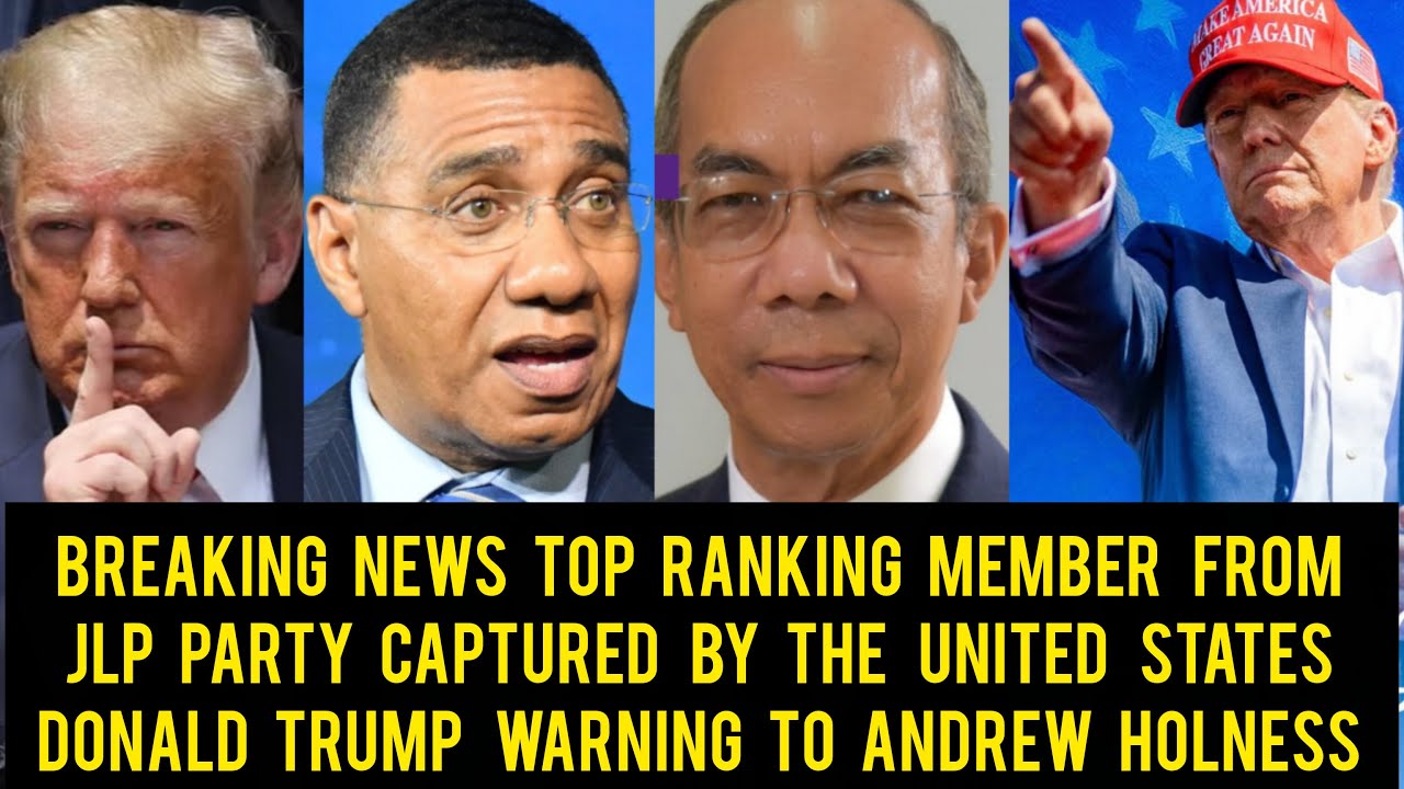 Breaking News Top JLP Members Captured By The United State Set To Be Extradited Soon Holness Shocked