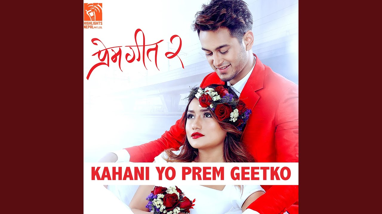 Kahani Yo Prem Geetko (From "Prem Geet 2")