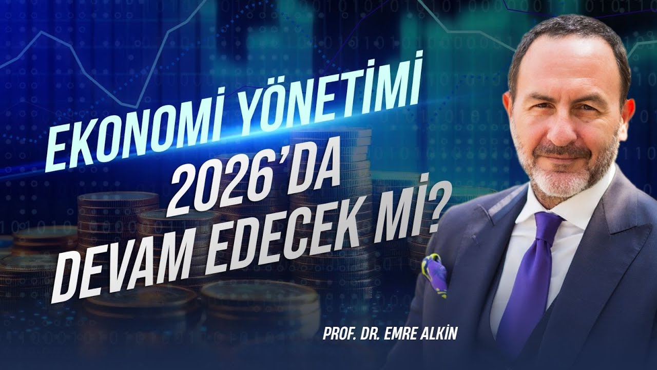 Ekonomi Y&ouml;netimi 2026&rsquo;da Devam Edecek mi ? | Emre Alkin