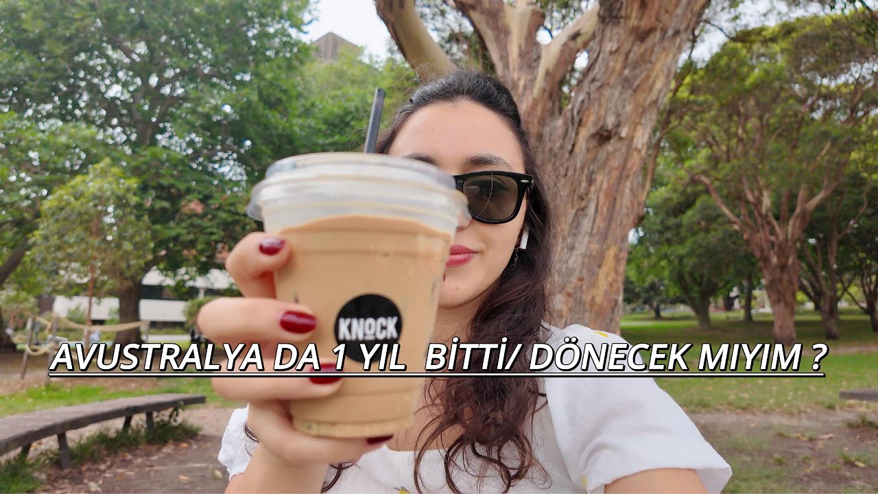 Avustralya da 1 Yıl bitti / Gelecek planlarım/ Dönecek miyim ?