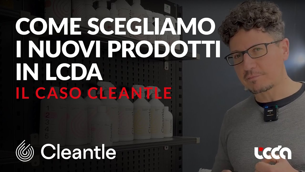 Come scegliamo i nuovi prodotti in LCDA? Il caso Cleantle