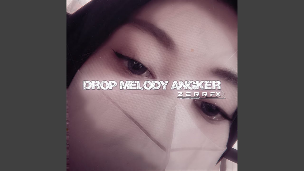 Drop Melody Angker